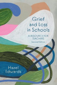 Grief and Loss in Schools - Edwards, Hazel