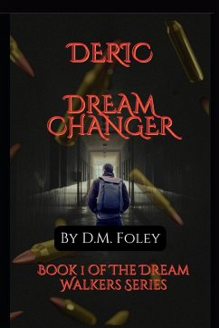 Deric Dream Changer: Book 1 Of The Dream Walkers Series - Foley, D. M.