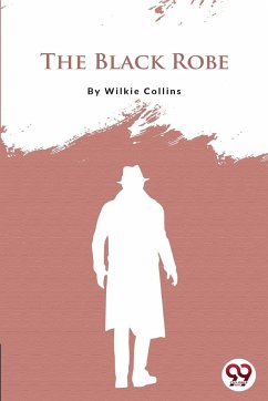 The Black Robe - Collins, Wilkie
