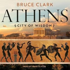Athens: City of Wisdom - Clark, Bruce