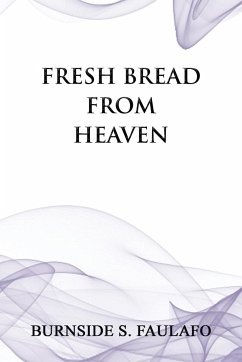 Fresh Bread from Heaven - Faulafo, Burnside S.