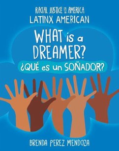 What Is a Dreamer? / ¿Qué Es Un Soñador? - Mendoza, Brenda Perez