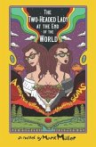 The Two-Headed Lady at the End of the World: A Romance Hotter Than a Thousand Suns