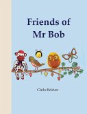 Friends of Mr Bob Friends of Mr Bob