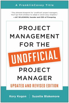 Project Management for the Unofficial Project Manager (Updated and Revised Edition) - Kogon, Kory; Blakemore, Suzette