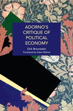 Adorno's Critique of Political Economy - Braunstein, Dirk