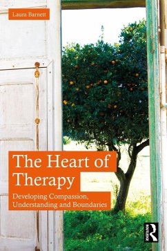 The Heart of Therapy (eBook, ePUB) - Barnett, Laura