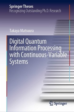 Digital Quantum Information Processing with Continuous-Variable Systems (eBook, PDF) - Matsuura, Takaya