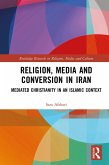 Religion, Media and Conversion in Iran (eBook, PDF)