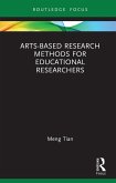 Arts-based Research Methods for Educational Researchers (eBook, ePUB)