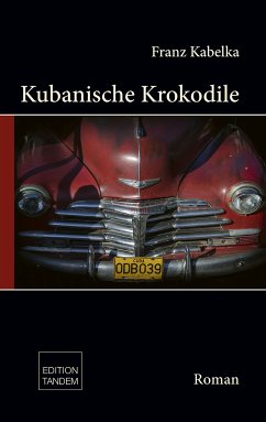 Kubanische Krokodile (eBook, ePUB) - Kabelka, Franz