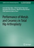 Performance of Metals and Ceramics in Total Hip Arthroplasty (eBook, PDF)