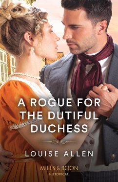 A Rogue For The Dutiful Duchess (Mills & Boon Historical) (eBook, ePUB) - Allen, Louise