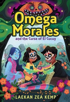 Omega Morales and the Curse of El Cucuy (eBook, ePUB) - Kemp, Laekan Zea