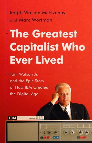 The Greatest Capitalist Who Ever Lived (eBook, ePUB) The Greatest Capitalist Who Ever Lived (eBook, ePUB)
