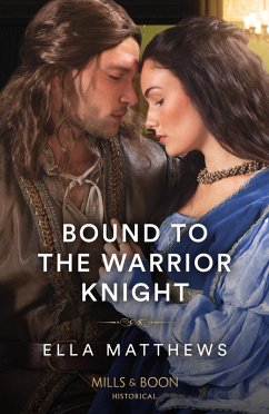 Bound To The Warrior Knight (The King's Knights, Book 4) (Mills & Boon Historical) (eBook, ePUB) - Matthews, Ella
