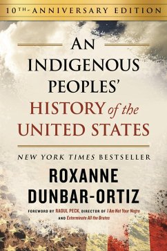 An Indigenous Peoples' History of the United States (eBook, ePUB) - Dunbar-Ortiz, Roxanne