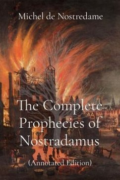 The Complete Prophecies of Nostradamus (eBook, ePUB) - Nostredame, Michel De