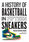 A History of Basketball in Fifteen Sneakers (eBook, ePUB)
