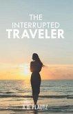 The Interrupted Traveler (eBook, ePUB)