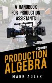 Production Algebra A Handbook for Production Assistants (eBook, ePUB)