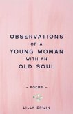 Observations Of A Young Woman With An Old Soul (eBook, ePUB)