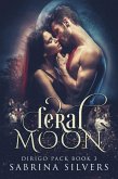 Feral Moon (Dirigo Pack Series, #3) (eBook, ePUB)