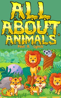 All About Animals (eBook, ePUB) - Lynch, Paul