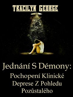 Cover Jak Se Vyporádat S Démony: Pochopení Klinické Deprese Z Pohledu PrezivSího (eBook, ePUB)