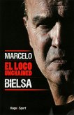 Marcelo Bielsa - El loco unchained (eBook, ePUB)