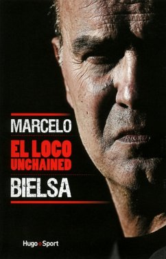 Cover Marcelo Bielsa - El loco unchained (eBook, ePUB)