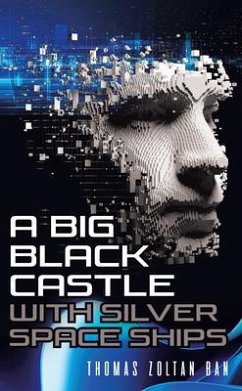 A Big Black Castle with Silver Space Ships (eBook, ePUB) - Ban, Thomas Zoltan