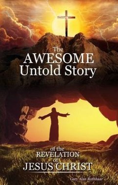 The Awesome Untold Story (eBook, ePUB) - Rothhaar, Gary Alan