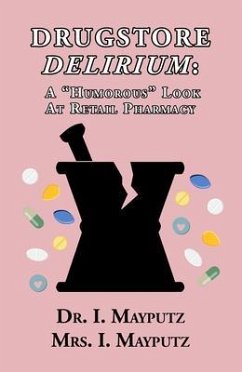 Drugstore Delirium (eBook, ePUB) - Mayputz, I.; Mayputz, I.