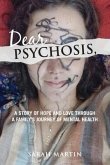 Dear Psychosis, (eBook, ePUB)