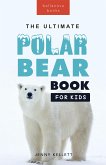 Polar Bear Books The Ultimate Polar Bear Book for Kids (eBook, ePUB)