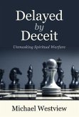 Delayed by Deceit (eBook, ePUB)