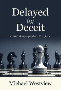 Delayed by Deceit (eBook, ePUB) - Westview, Michael Delayed by Deceit (eBook, ePUB) - Westview, Michael
