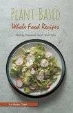 Plant-Based Whole Food Recipes (eBook, ePUB)