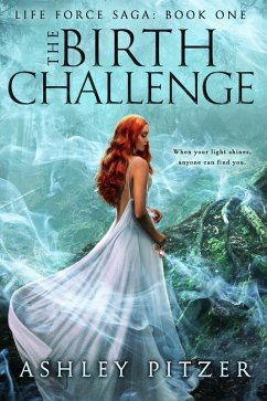 The Birth Challenge (Life Force Saga, #1) (eBook, ePUB) - Pitzer, Ashley