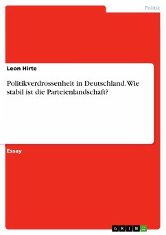 Politikverdrossenheit in Deutschland. Wie stabil ist die Parteienlandschaft? (eBook, PDF) - Hirte, Leon