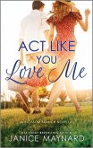 Act Like You Love Me (eBook, ePUB)