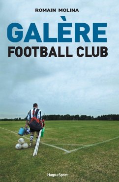 Galère Football Club (eBook, ePUB) - Molina, Romain