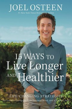 15 Ways to Live Longer and Healthier (eBook, ePUB) - Osteen, Joel