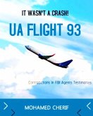 UA Flight 93.It Wasn't A Crash (Septembet 11th 2001 Attacks) (eBook, ePUB)
