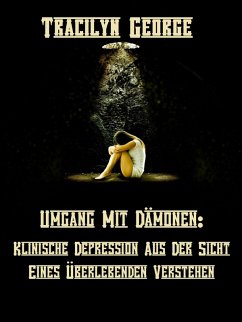 Cover Umgang Mit Dämonen: Klinische Depression Aus Der Perspektive Eines Überlebenden Verstehen (eBook, ePUB)