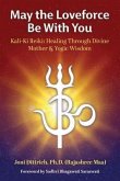 May the Loveforce Be With You: Kali-Ki Reiki (eBook, ePUB)