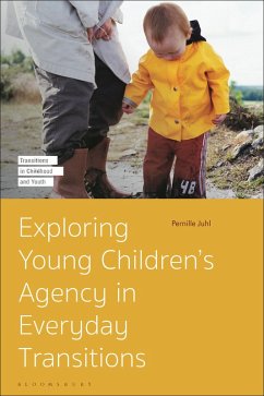 Exploring Young Children's Agency in Everyday Transitions (eBook, PDF) - Juhl, Pernille
