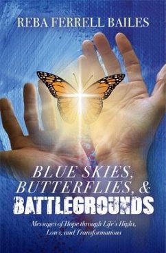 Blue Skies, Butterflies & Battlegrounds (eBook, ePUB) - Bailes, Reba Ferrell