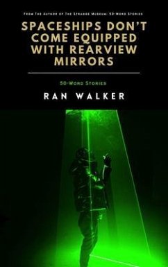 Spaceships Don't Come Equipped With Rearview Mirrors (eBook, ePUB) - Walker, Ran